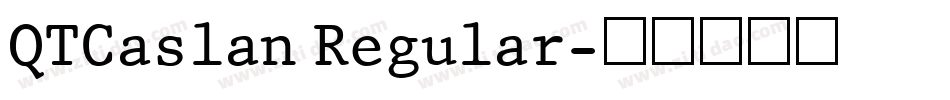 QTCaslan Regular字体转换